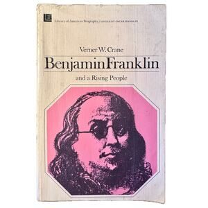 Benjamin Franklin and a Rising People by Verner W. Crane (1954)